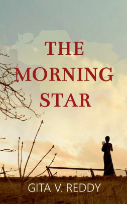 The Morning Star: A gripping, emotional and heart-warming story about a mother and child. by Gita V. Reddy