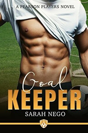 Goal Keeper: A Pearson Players novel by Sarah Nego