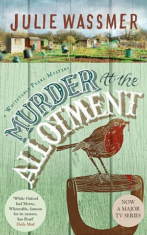 Murder At The Allotment by Julie Wassmer, Julie Wassmer