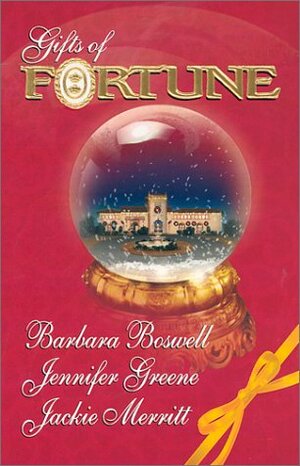 Gifts of Fortune by Jennifer Greene, Jackie Merritt, Barbara Boswell