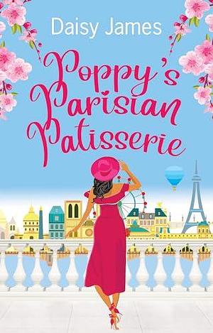 Poppy's Parisian Pâtisserie by Daisy James, Daisy James