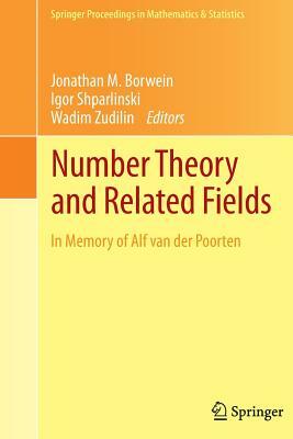 Number Theory and Related Fields: In Memory of Alf Van Der Poorten by 