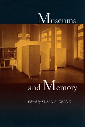 Museums and Memory by Susan Crane