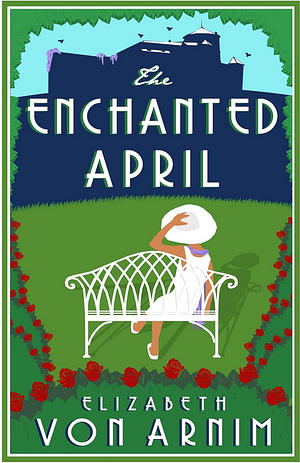 The Enchanted April by Elizabeth von Arnim