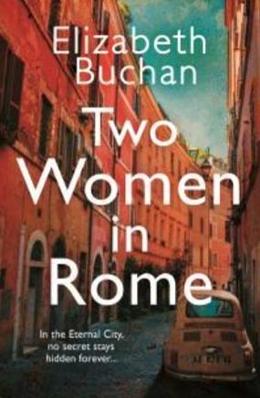 Two Women in Rome: 'Beautifully atmospheric' Adele Parks by Elizabeth Buchan