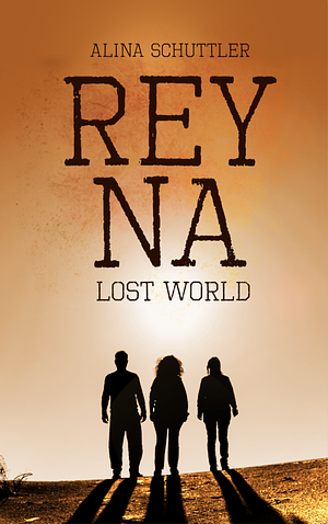 Reyna: Lost World by Alina Schüttler