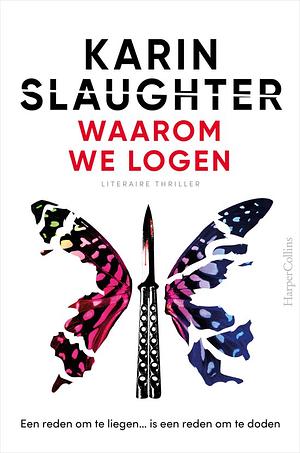 Waarom we logen by Karin Slaughter