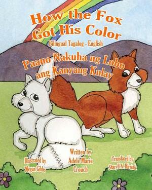 How the Fox Got His Color Bilingual Tagalog English by Adele Marie Crouch