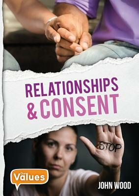 Relationships and Consent by John Wood