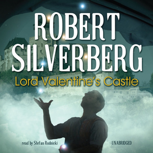 Lord Valentine's Castle by Robert Silverberg