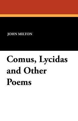 Comus, Lycidas and Other Poems by John Milton