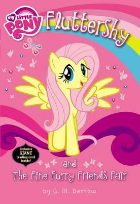 My Little Pony:Fluttershy and the Fine Furry Friends Fair by G.M. Berrow