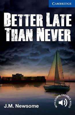 Better Late Than Never Level 5 Upper Intermediate by J. M. Newsome