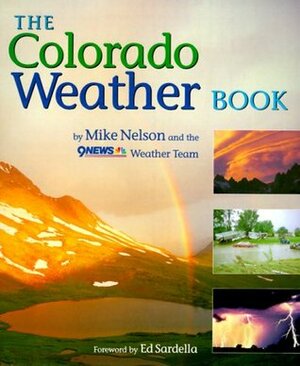 The Colorado Weather Book by Mike Nelson, Mike P. Nelson