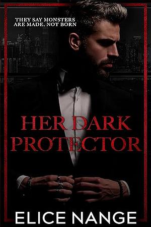 Her Dark Protector by Elice Nange