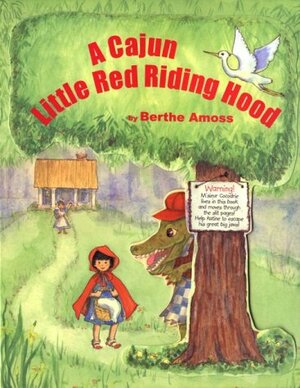 A Cajun Little Red Riding Hood by Berthe Amoss