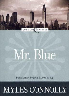 Mr. Blue by John B. Breslin, Amy Welborn, Myles Connolly