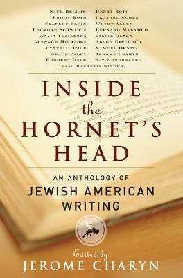 Inside the Hornet's Head: An Anthology of Jewish American Writing by Jerome Charyn