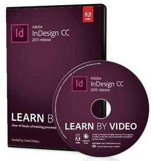 Adobe Indesign CC Learn by Video (2015 Release) by Chad Chelius