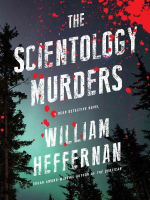 The Scientology Murders by William Heffernan