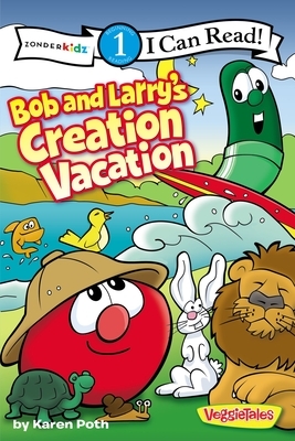 Bob and Larry's Creation Vacation by Karen Poth