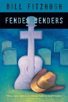 Fender Benders by Bill Fitzhugh