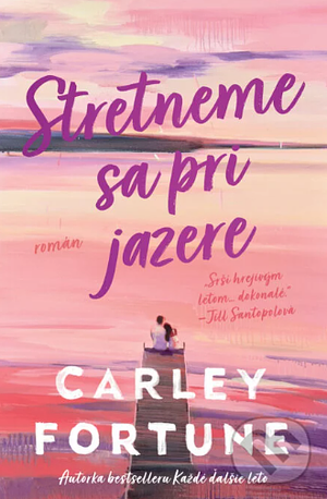 Stretneme sa pri jazere by Carley Fortune