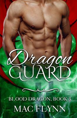 Dragon Guard: Blood Dragon Book 3 by Mac Flynn