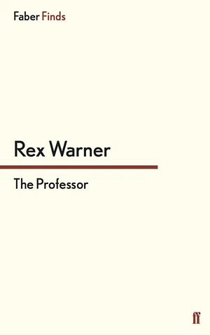 The Professor by Rex Warner