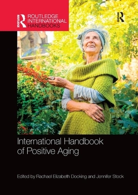 International Handbook of Positive Aging by 