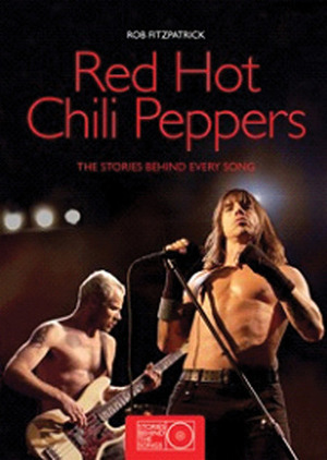 Red Hot Chili Peppers: The Stories Behind Every Song by Robert Fitzpatrick