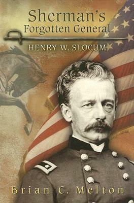 Sherman's Forgotten General by Brian C. Melton