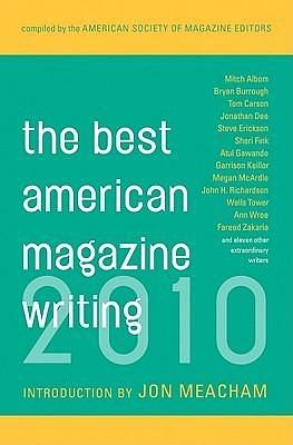 The Best American Magazine Writing 2010 by John Meacham, John Meacham, The American Society of Magazine Editors