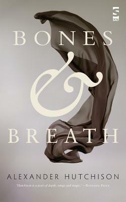 Bones & Breath by Alexander Hutchison