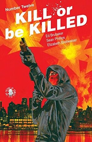 Kill or be Killed #12 by Ed Brubaker