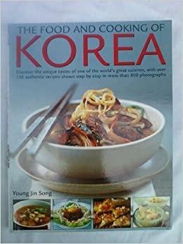 The Food And Cooking Of Korea by Young Jin Song