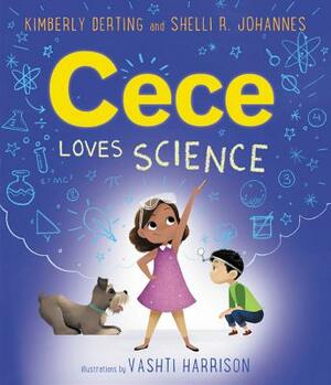 Cece Loves Science by Shelli R. Johannes, Kimberly Derting