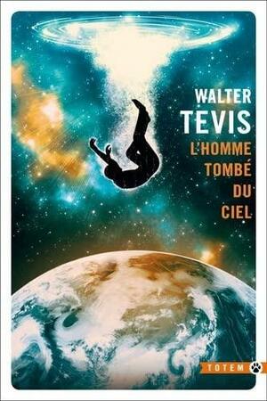 L'homme tombé du ciel: roman by Walter Tevis