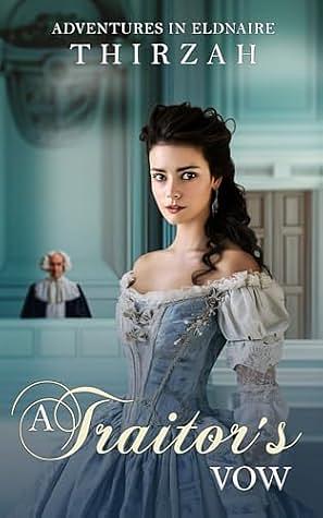 A Traitor's Vow by Thirzah