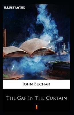 The Gap in the Curtain Illustrated by John Buchan