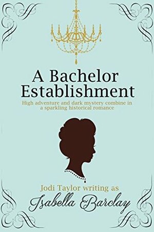 A Bachelor Establishment by Jodi Taylor