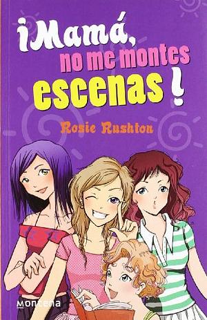 Mamá no me montes escenas by Rosie Rushton