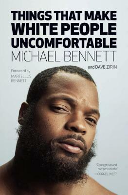 Things That Make White People Uncomfortable by Dave Zirin, Michael Bennett