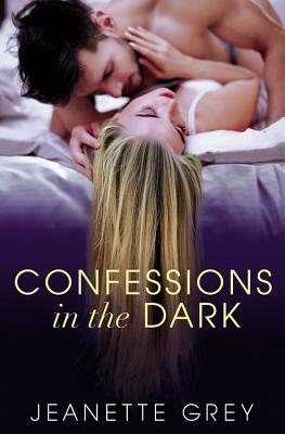 Confessions in the Dark by Jeanette Grey