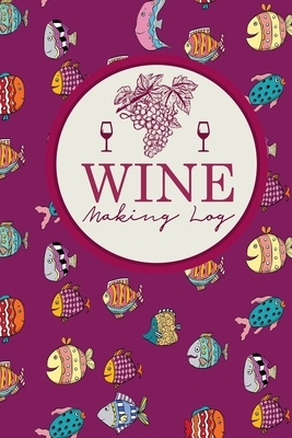 Wine Making Log by Rogue Plus Publishing