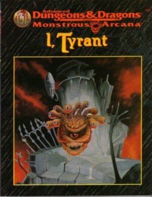 I, Tyrant (Advanced Dungeons & Dragons/Monstrous Arcana Accessory) by Aaron Allston