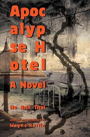 Apocalypse Hotel: A Novel by Hồ Anh Thái, Jonathan R. S. McIntyre