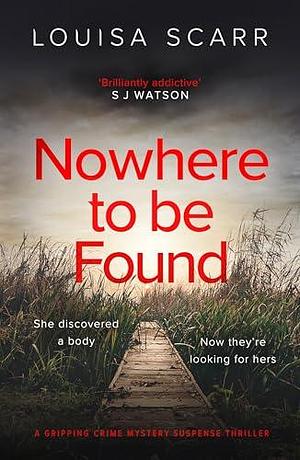 Nowhere To Be Found by Louisa Scarr