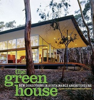 The Green House: New Directions in Sustainable Architecture by Christopher Hawthorne, Alanna Stang