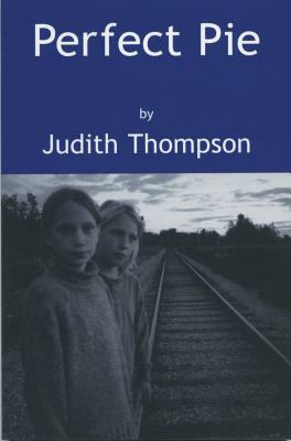 Perfect Pie by Judith Thompson